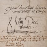 The corner of a sheet of sheet of paper containing a letter. A cursive hand has written ‘Your wurships sincere wellwisher in Christe’, and beneath it written ‘John Dee: Warden’.