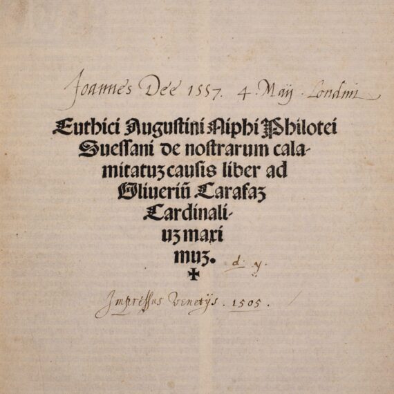 The title page of John Dee’s copy of Agostino Nifo’s Euthici Augustini. The title is printed in a gothic type in lines of decreasing length to form an inverted triangle shape, with a cross at the bottom. Above the title, the words ‘Joannes Dee 1557. 4. Maii. Londini’ have been written in a calligraphic hand in ink.
