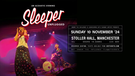 Image of rock band sleeper performing. Text reads SUNDAY 10 NOVEMBER '24 STOLLER HALL, MANCHESTER 14 + DOORS 19.30 HRS € 25 ADV RESERVED SEATING. TICKETS AVAILABLE FROM SEETICKETS.COM GET UNDER THE INFLUENCE X@ UTIEVENTS