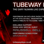 Text reads: TUBEWAY DAYS The Gary Numan Live Experience performing an exclusive show for 2025 at the Stoller Hall Manchester, with a tribute to the iconic 1980 teletour. Exclusive support from very special guest Russell Bell performing songs from Dramatis.