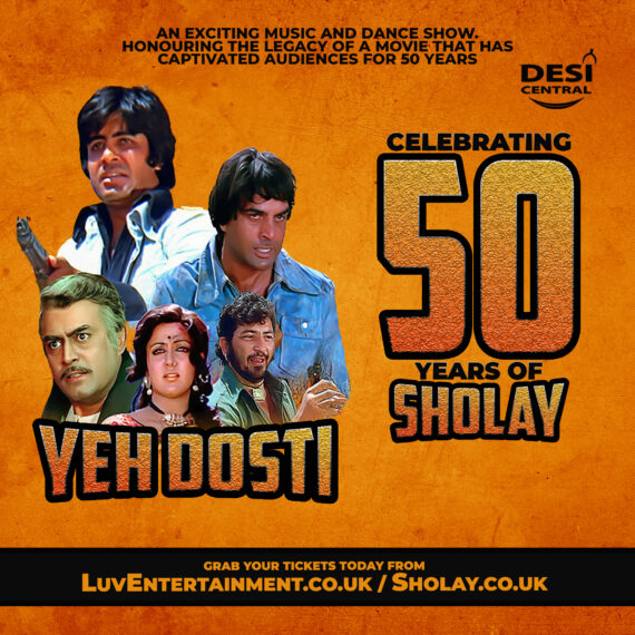 Image of characters from the film Sholay on an orange background. Text reads An exciting music and dance show honouring the legacy of a move that has captivated audiences for 50 years. Desi Central celebrating 50 years of Sholay. Yeh Dosti.