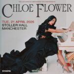 Poster for Chloe Flowers concert. Text reads: Tue 21 April 2026 Stoller Hall Manchester