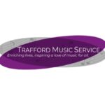 Trafford Music Service, enriching lives, inspiring a love of music for us